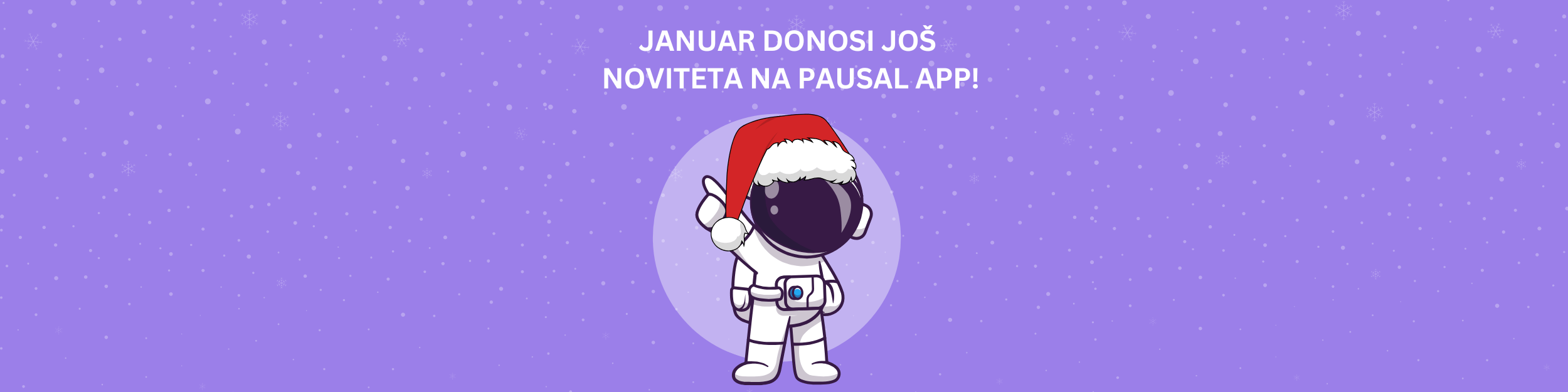 Sa novom 2025. godinom – upoznaj i novitete u Pausal aplikaciji!